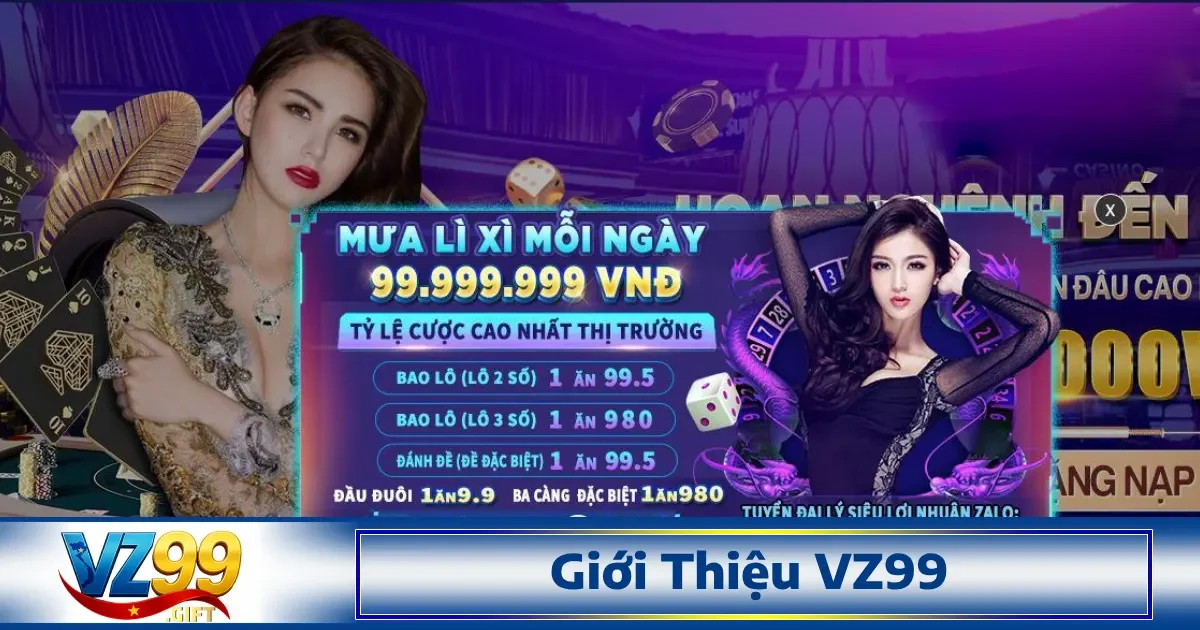 Giới Thiệu Vz99 1 Giới thiệu VZ99 sẽ giúp bạn hiểu rõ hơn về những lý do khiến nó trở thành một trong những địa chỉ đổi thưởng hàng đầu tại Việt Nam.