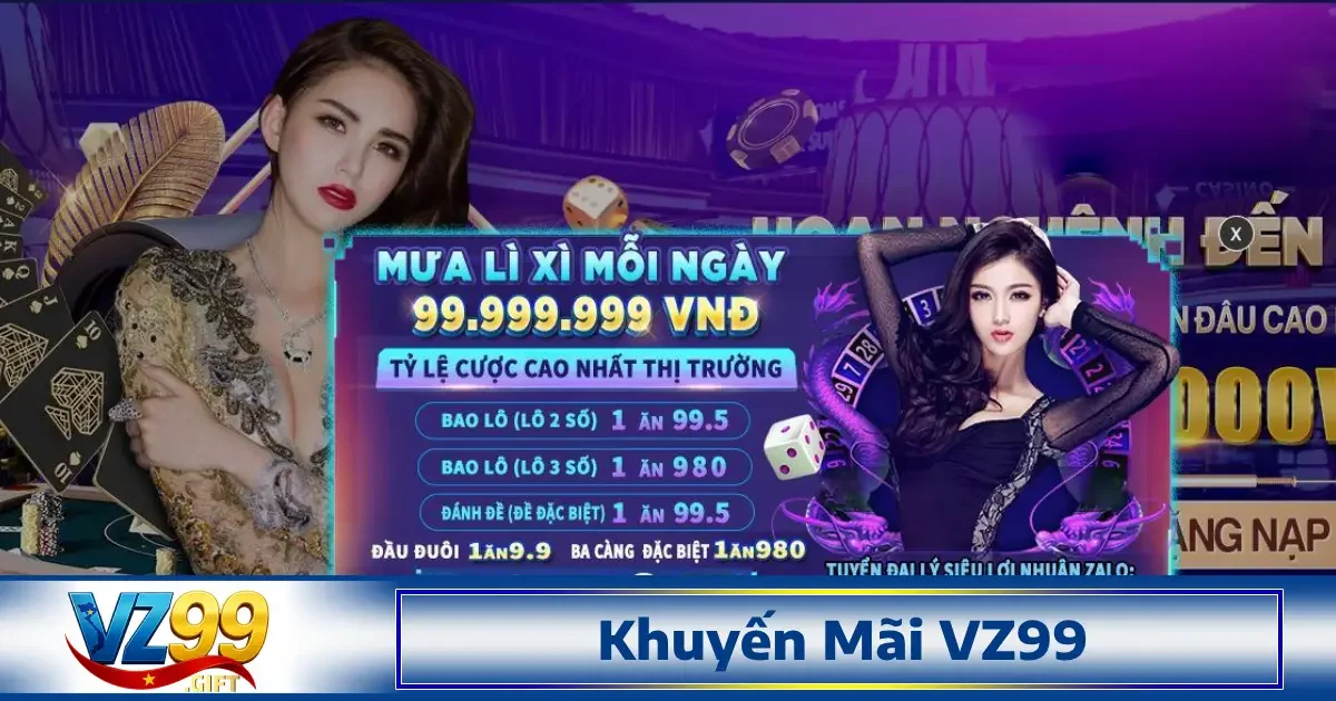 Khuyến mãi và ưu đãi hấp dẫn dành cho thành viên VZ99