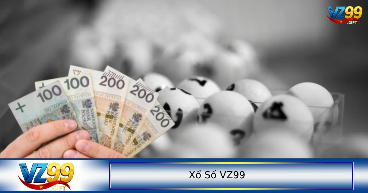 Xổ số VZ99 3 Các loại xổ số được nhiều người chơi ưa chuộng nhất